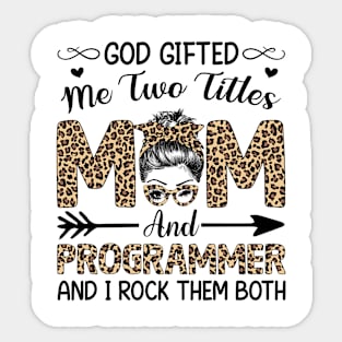 Leopard I Have Two Titles Mom Programmer Mothers Day Womens Sticker